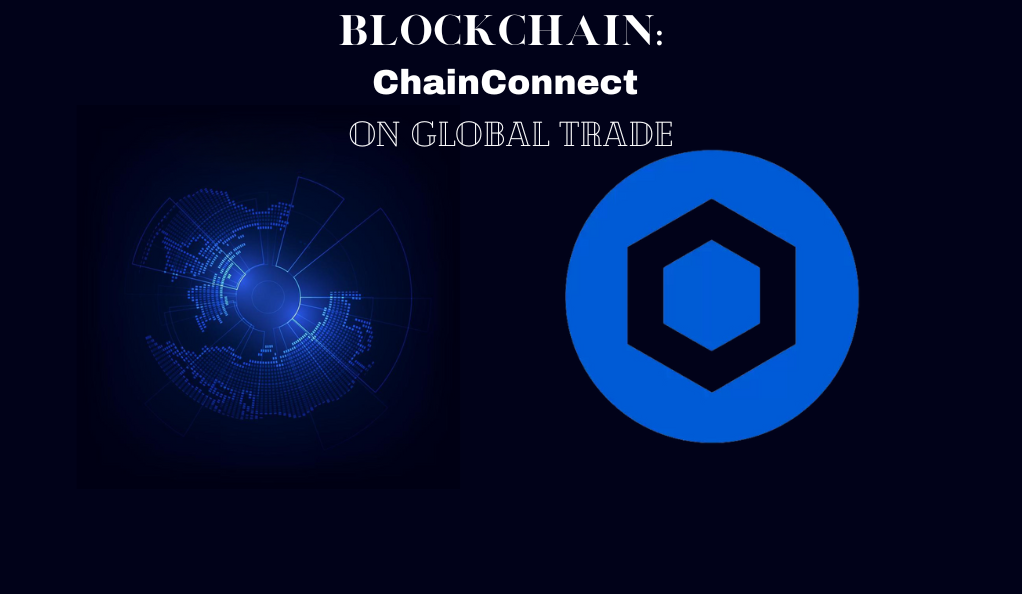 Breaking Boundaries with Blockchain: The Revolutionary Impact of ChainConnect on Global Trade