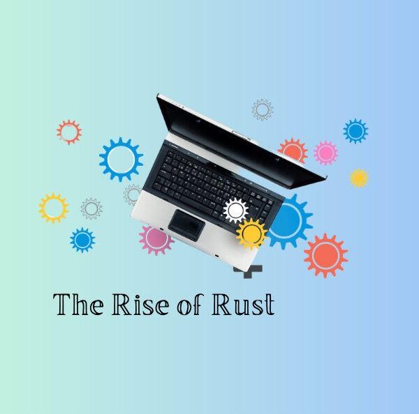 The Rise of Rust fi